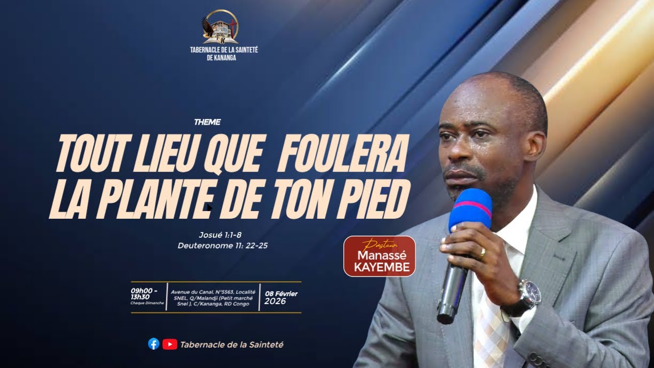 TOUT LIEU QUE FOULERA LA PLANTE DE TON PIED | Past. Manassé KAYEMBE| Dimanche 08.02.2026