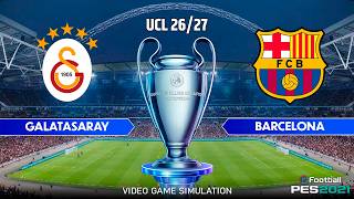 GALATASARAY vs BARCELONA - UEFA Champions League 2026/27 | Full Match All Goals | Simulation PES