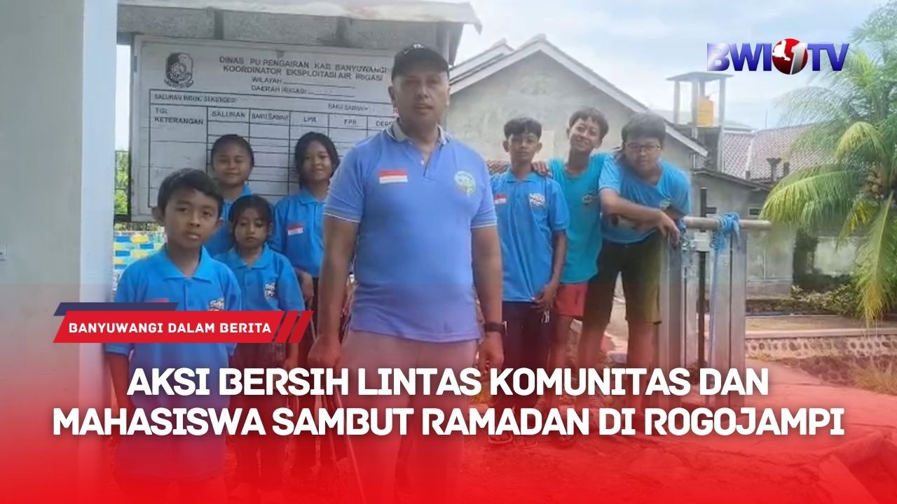 AKSI BERSIH LINTAS KOMUNITAS DAN MAHASISWA SAMBUT RAMADAN DI ROGOJAMPI