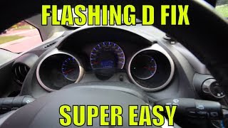 HOW TO FIX FLASHING D HONDA FIT