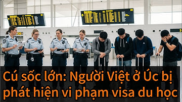 Cảnh sát Úc phát hiện du học sinh Việt làm chui, kết cục bất ngờ khiến nhiều người sững sờ