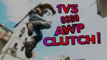CSGO 1V5 AWP CLUTCH!!!