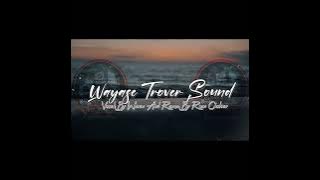 Wayase Torang Trover Sound_By Wiken & Rijun cholter