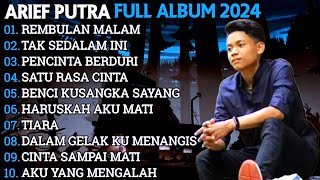 ARIEF PUTRA FULL ALBUM TERBARU 2025 - REMBULAN MALAM 🎶 TAK SEDALAM INI🎶 TERPOPULER TANPA IKLAN💕