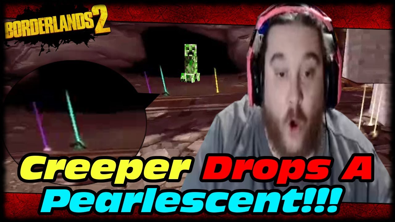 Minecraft Easter Egg Creeper Drops A Pearlescent In Borderlands 2 Live Reaction!!! YouTube