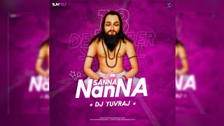 DJ YUVRAJ - Sanna Na Nanna (Benjo Dhumal Remix)