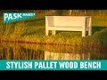 Stylish Pallet Wood Bench