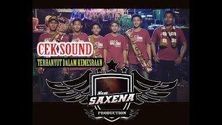 CEK SOUND NEW SAXENA TERHANYUT DALAM KEMESRAAN