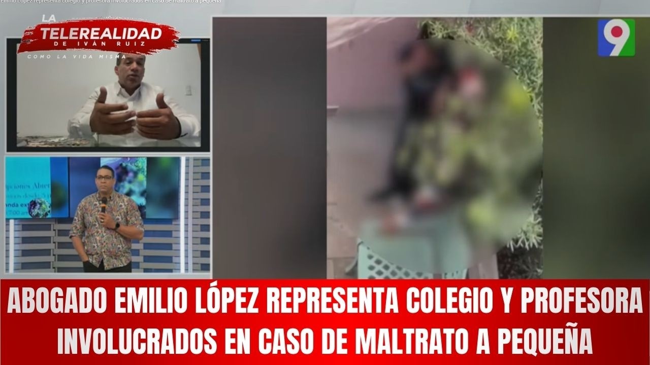 Abogado Emilio López representa colegio y profesora involucrados en caso de maltrato a pequeña