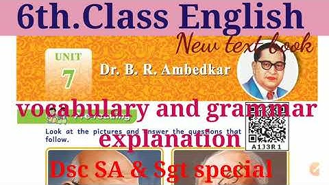 6th.Class English 7th.Unit Dr.B.R Ambedkar lesson vocabulary  and grammar Explanation.