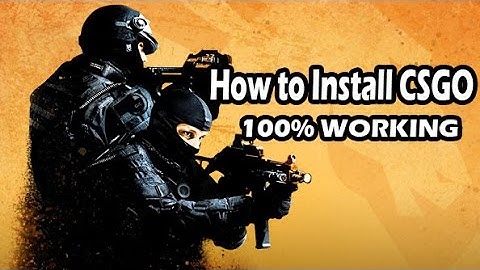 How to Install CS-GO for free without error 100% working