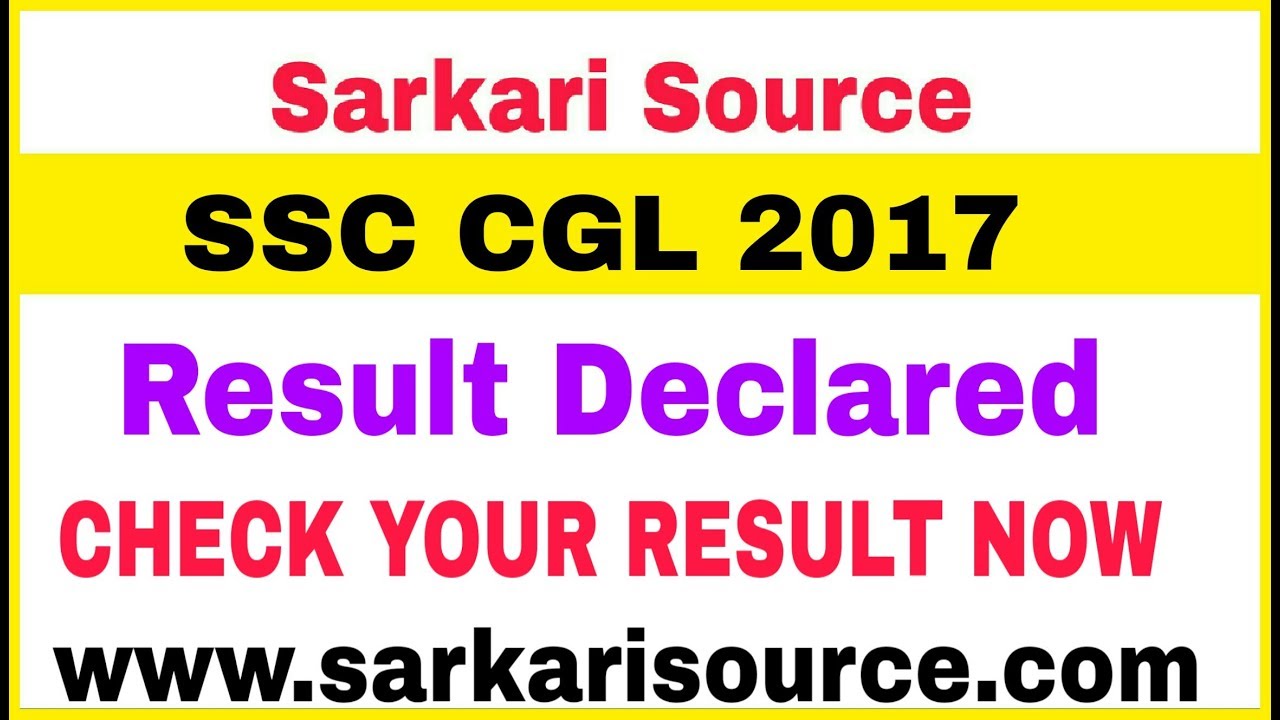 SSC Cgl 2017 Final Result declared ssc cgl 2017 Result SSC CGL 2017 Final Cut off Sarkari Source
