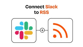 How to connect Slack to RSS - Easy Integration