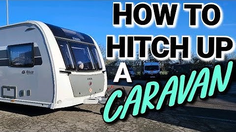 HOW TO HITCH UP A CARAVAN!