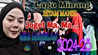 Lagu Joget Minang HITAM MANIH 2024-25