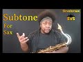 Subtone for Saxophone