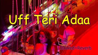 Uff Teri Adaa  Slowed+reverb  | Karthik Calling Karthik | Farhan Akhtar, Deepika