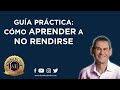 Cómo Aprender A NO RENDIRTE  |  Daniel Colombo