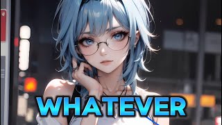 Nightcore - Whatever Lyrics