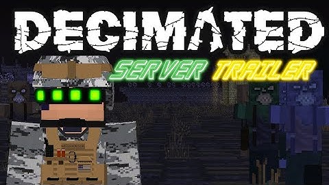 Minecraft - Decimated  Official Server Trailer