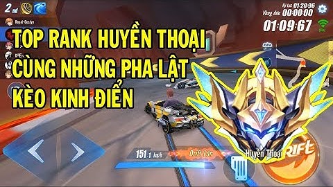 ZingSpeed Mobile | Top Rank Huyền Thoại Cùng Những Pha Lật Kèo Kinh Điển