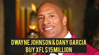 Dwayne Johnson & Dany Garcia Buy XFL $15 Million