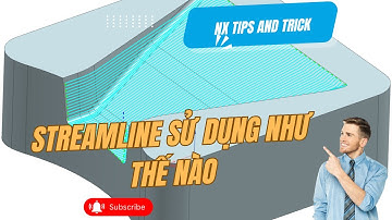 NX CAM | Streamline sử dụng như thế nào
