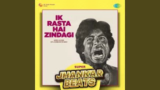 Ik Rasta Hai Zindagi - Super Jhankar Beats