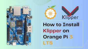 Orange Pi 3 LTS: Step-by-Step Guide to Installing Klipper