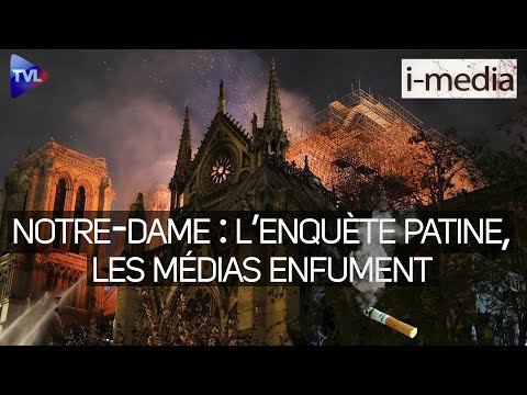 I-Média n°344 – Notre-Dame : l’enquête patine, les médias enfument