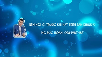 Cách giới thiệu khi lên sân khấu thể hiện bài hát