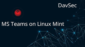 Episode 2 - Installing and configuring Microsoft Teams on Linux Mint