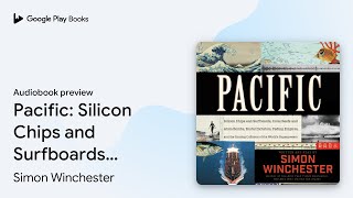 Pacific: Silicon Chips and Surfboards, Coral… by Simon Winchester · Audiobook preview