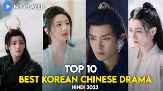 MX Player Top 10 Best Korean + Chinese Drama in Hindi 2023