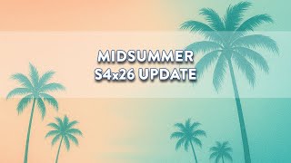 Midsummer S4x26 Update