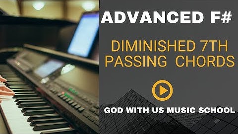 ADVANCED DIMINISHED 7TH PASSING CHORDS IN F#. (HOW TO FORM AND USE THEM IN A SONG)