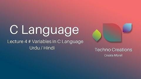 Lecture 4 : Variables in C Language (Urdu/Hindi)