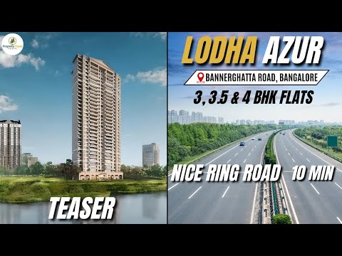 Lodha Azur Bangalore Teaser With Project Reviews, Amenities, Connectivity & Configuration