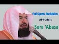 Full Quran Recitation By Sheikh Sudais Sura Abasa 