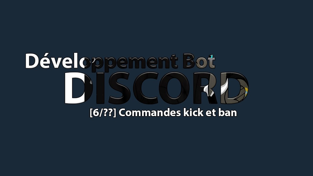6-21-commandes-kick-et-ban-d-veloppement-discord-bot-2018-youtube