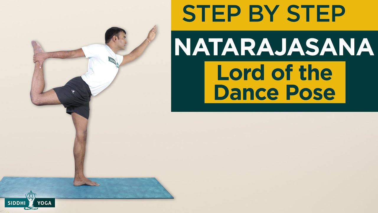 Natarajasana (Lord of the Dance Pose) Benefits, How to Do by Yogi Ritesh -  Siddhi Yoga - YouTube