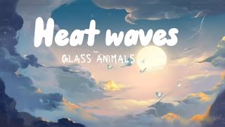 Glass animals - Heat waves (Lyrics)