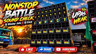 NONSTOP BATTLE SOUND CHECK - Dj Wesley John X Dj Erick