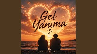 Gel Yanıma