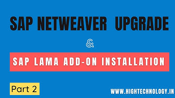 SAP NetWeaver Upgrade and LAMA ADD ON Installation | SUM SAP NetWeaver Steps