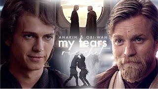 Obi-Wan & Anakin | my tears ricochet