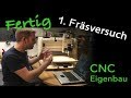 - Fertig - Selbstgebaute CNC Fräse für unter 500€ | Erster Fräsversuch und Vorstellung (Part 4)