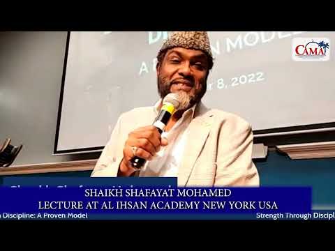 SHAIKH SHAFAYAT MOHAMED LECTURE AT AL IHSAN ACADEMY  | NEW YORK USA