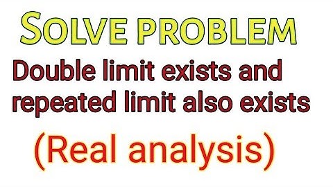 Real analysis: double limit exist and repeated also exists - [Hindi] | Bsc 3rd year mathematics