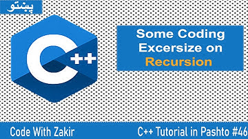 C++ Tutorial in Pashto #46 Some Coding Exercise on Recursion